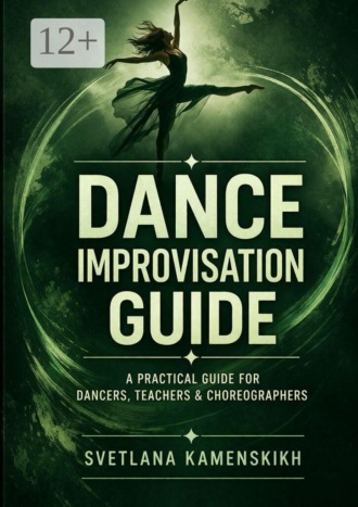 Svetlana Kamenskikh. Dance improvisation guide
