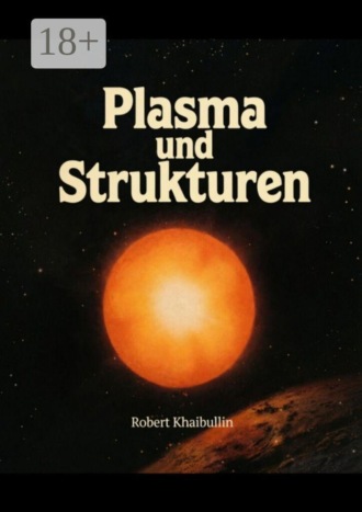 . Plasma und Strukturen