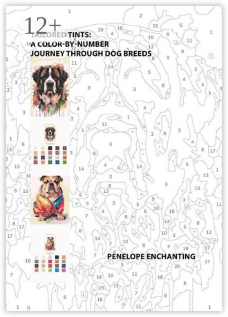 Penelope Enchanting. Tailored Tints: A Color-by-Number Journey Through Dog Breeds