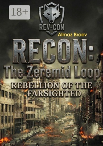 Almaz Braev. Recon: The Zeremid Loop. Rebellion of the Farsighted