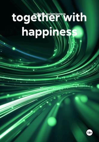 gulhayo gulomjonova. together with happiness