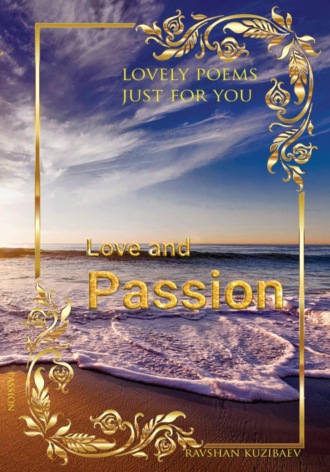 . Love and Passion. Lovely poems just for you