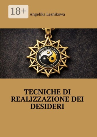 Angelika Lesnikowa. Tecniche di realizzazione dei desideri