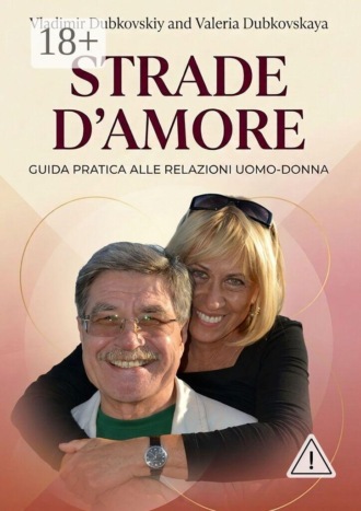 . Strade d’amore. Guida Pratica alle relazioni uomo-donna