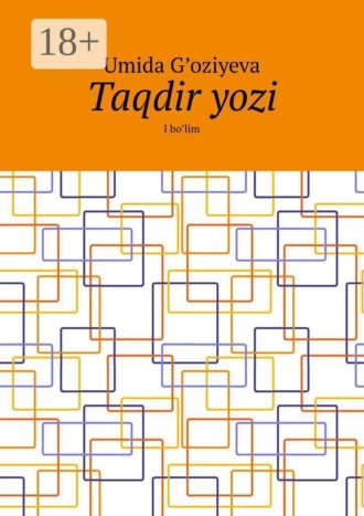 Umida G'oziyeva. Taqdir yozi. I bo’lim