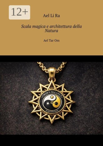 Аel Li Ra. Scala magica e architettura della Natura