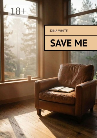 Dina White. Save Me