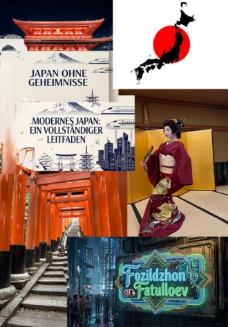 Fozildzhon Fatulloev. Japan ohne Geheimnisse. Modernes Japan: Ein vollständiger Leitfaden