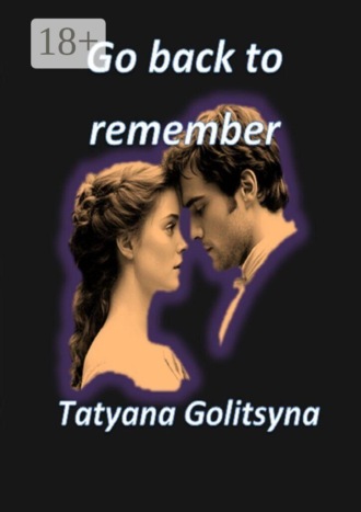 Tatyana Golitsyna. Go back to remember