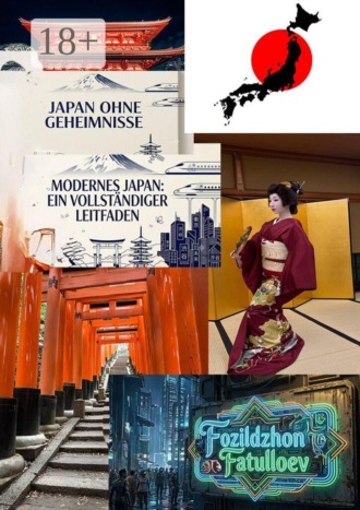 Fozildzhon Fatulloev. Japan ohne Geheimnisse. Modernes Japan: Ein vollständiger Leitfaden