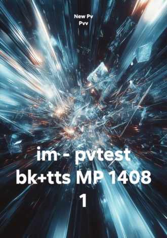 New Pv Pvv. im - pvtest bk+tts MP 1408 1
