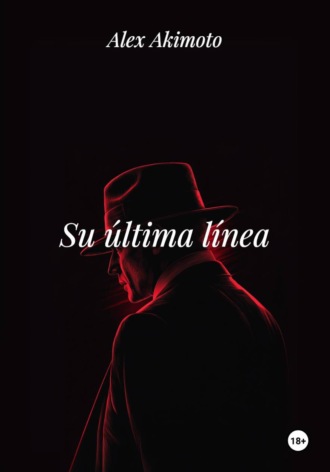 Alex Akimoto. Su última línea