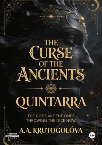 A.A. KRUTOGOLÓVA. The Curse of The Ancients. Quintarra