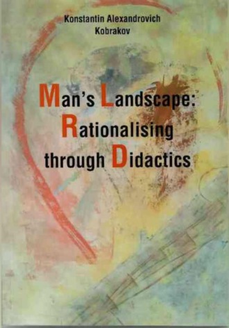 . Mans Landscape: Rationalising through Didactics
