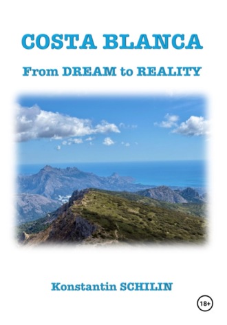 Konstantin Schilin. Costa Blanca - From Dream to Reality