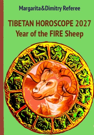 Margarita Referee. Tibetan Horoscope 2027: Year of the Fire Sheep