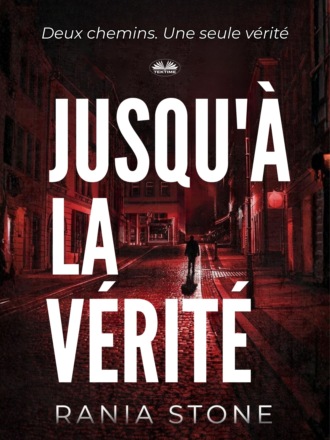 Rania Stone. Jusqu’à La Vérité
