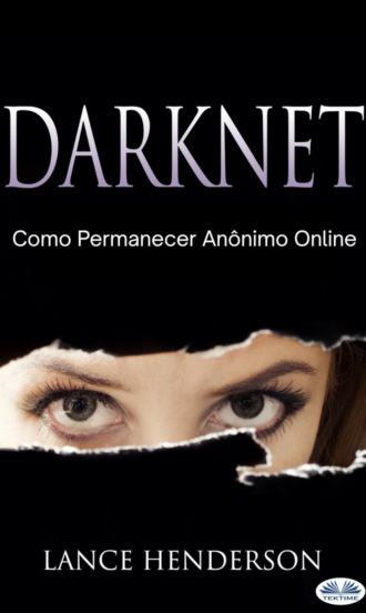 . Darknet: Como Permanecer Anônimo Online