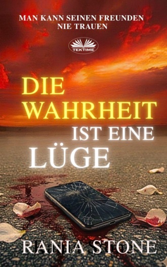 Rania Stone. Die Wahrheit Ist Eine Lüge