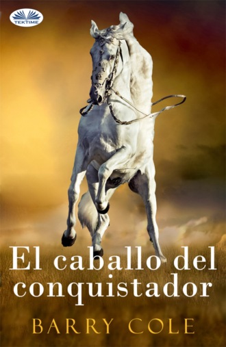Barry Cole. El Caballo Del Conquistador