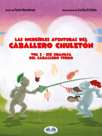 Paolo Mascherpa. Ese Granuja Del Caballero Fierro