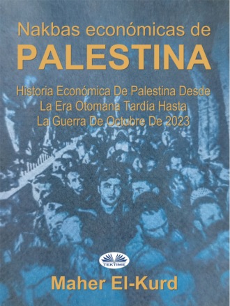 Maher El-Kurd. Nakbas Económicas De Palestina