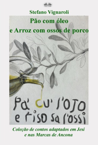 Stefano Vignaroli. Pão Com Óleo E Arroz Com Ossos De Porco