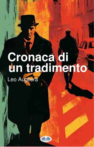 Leo Augliera. Cronaca Di Un Tradimento