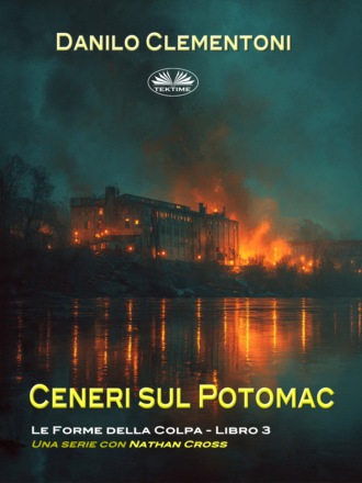 Danilo Clementoni. Ceneri Sul Potomac