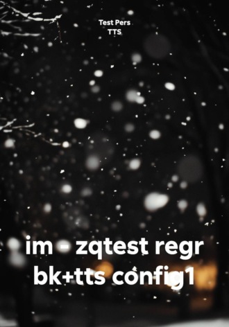 Test Pers TTS. im – zqtest regr bk+tts config1
