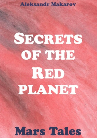 . Secrets of the Red Planet