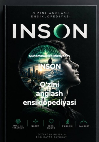 Muhammadrizo Mirziyodov. INSON - O'zini anglash ensiklopediyasi