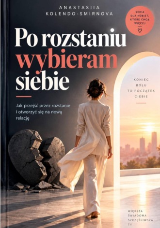 Anastasiya Kolendo-Smirnova. Po rozstaniu wybieram siebie