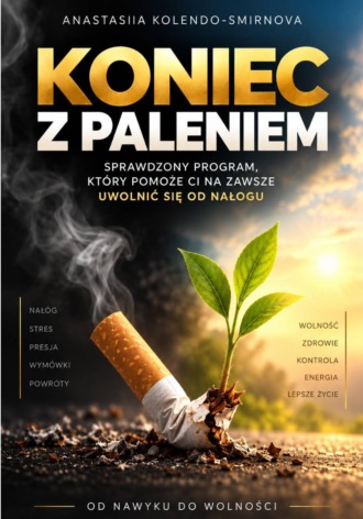 Anastasiya Kolendo-Smirnova. Koniec z paleniem