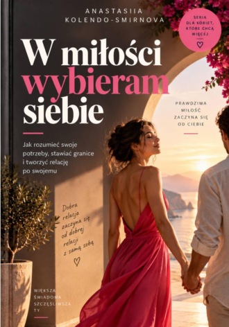 Anastasiya Kolendo-Smirnova. W miłości wybieram siebie