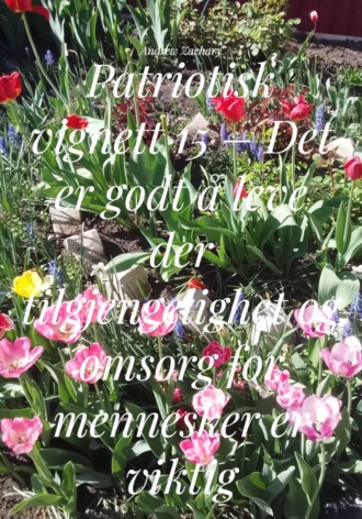 Andrew Zachary. Patriotisk vignett 15 – Det er godt å leve der tilgjengelighet og omsorg for mennesker er viktig