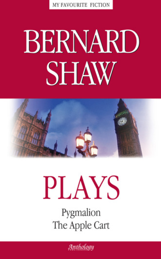 . Plays. Pygmalion. The Apple Cart / Пьесы. Пигмалион. Тележка с яблоками